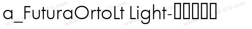 a_FuturaOrtoLt Light字体转换